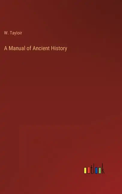 A Manual of Ancient History - Hardcover