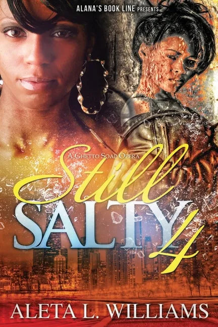 Still Salty: A Ghetto Soap Opera - Paperback