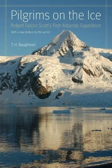 Pilgrims on the Ice: Robert Falcon Scott's First Antarctic Expedition - Paperback