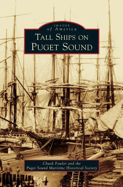 Tall Ships on Puget Sound - Hardcover
