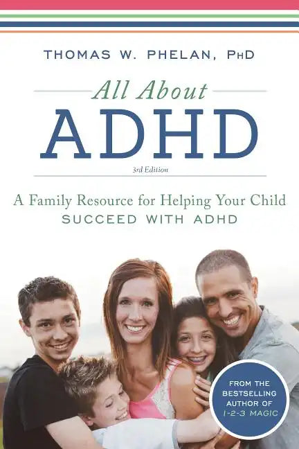 All about ADHD: A Family Resource for Helping Your Child Succeed with ADHD - Paperback