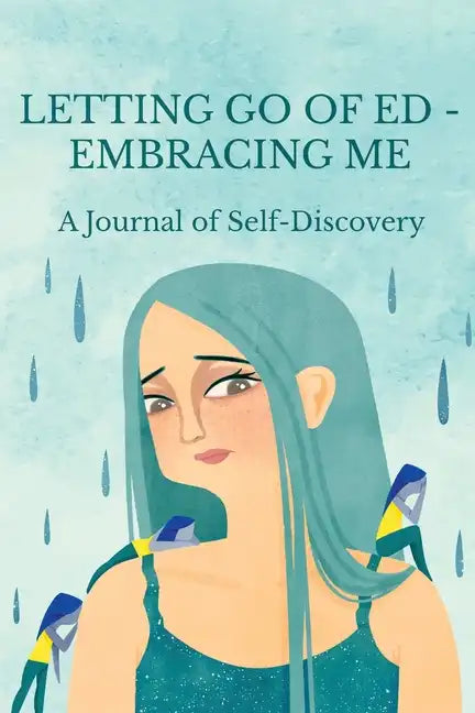 Letting Go of ED - Embracing Me: A Journal of Self-Discovery - Paperback