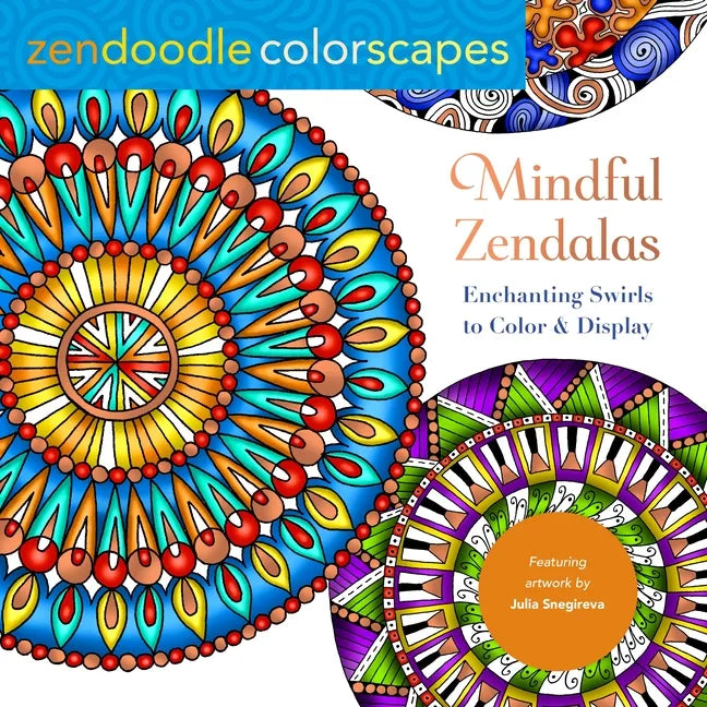 Zendoodle Colorscapes: Mindful Zendalas: Enchanting Swirls to Color & Display - Paperback
