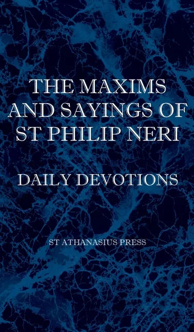 The Maxims and Sayings of St Philip Neri - Hardcover