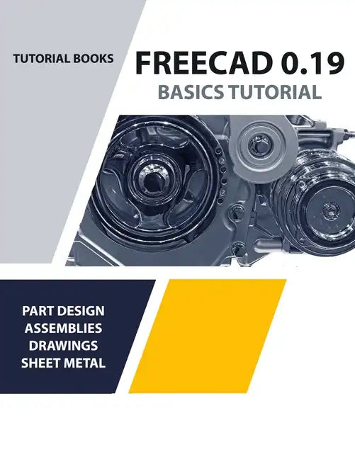 FreeCAD 0.19 Basics Tutorial (COLORED) - Paperback