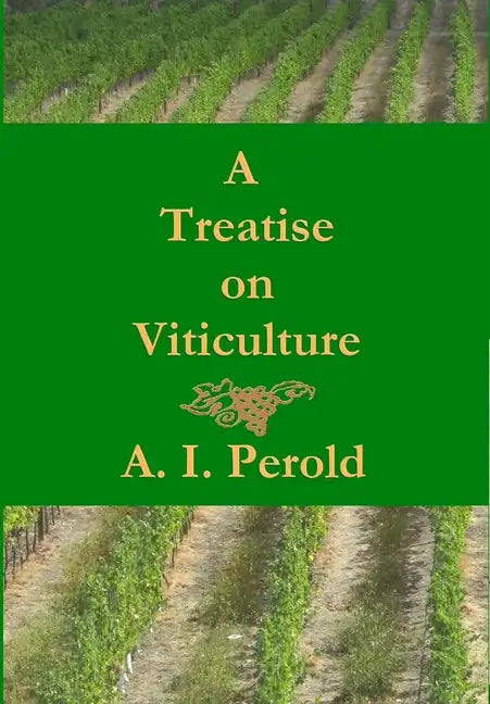 A Treatise on Viticulture - Hardcover