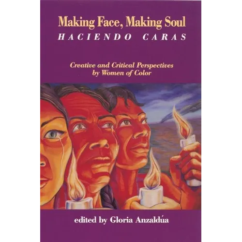 Making Face, Making Soul/Haciendo Caras: Creative and Critical Perspectives of Feminists of Color - Paperback