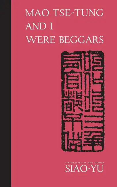 Mao Tse-Tung and I Were Beggars: Limited Edition - Hardcover