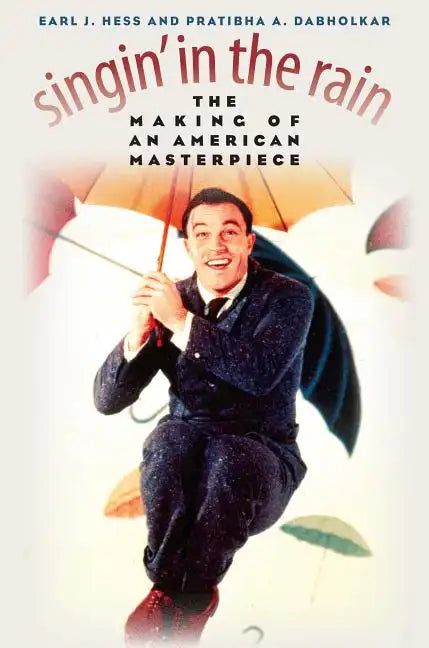 Singin' in the Rain: The Making of an American Masterpiece - Paperback
