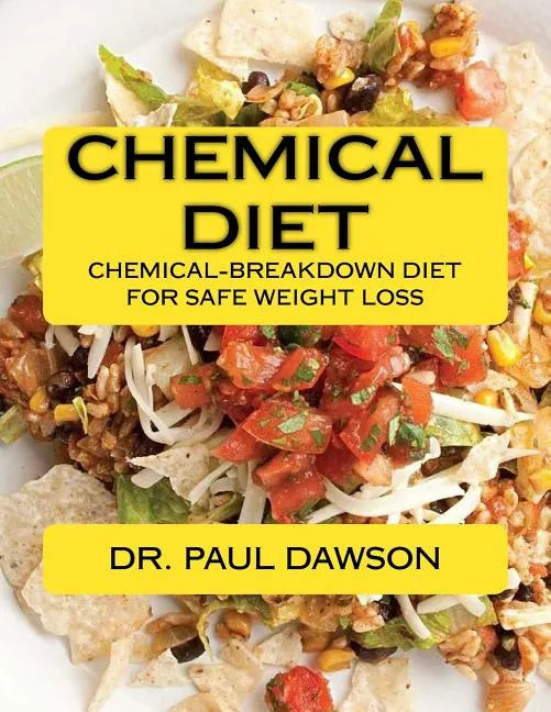 Chemical Diet: Chemical-Breakdown Diet for Safe Weight Loss - Paperback