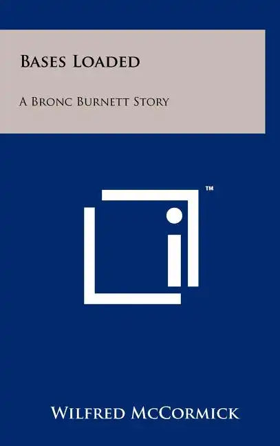 Bases Loaded: A Bronc Burnett Story - Hardcover