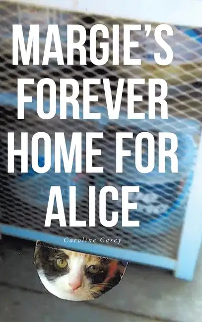 Margie's Forever Home For Alice - Hardcover