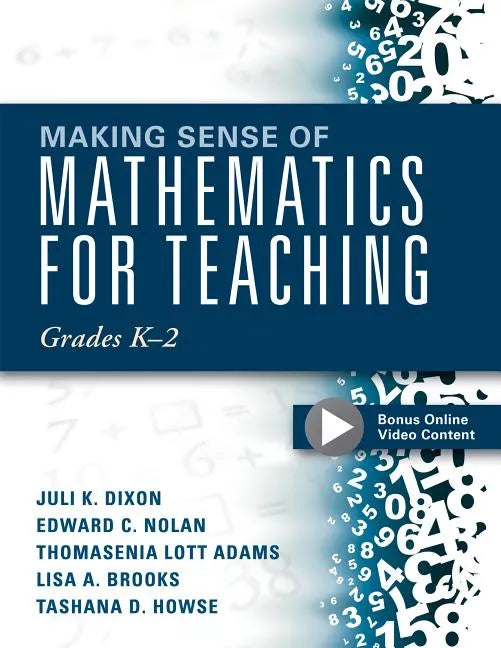 Making Sense of Mathematics for Teaching Grades K-2: (Communicate the Context Behind High-Cognitive-Demand Tasks for Purposeful, Productive Learning) - Paperback