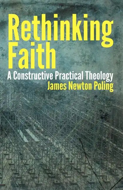 Rethinking Faith: A Constructive Practical Theology - Paperback