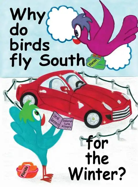 Why do birds fly South for the Winter? - Hardcover