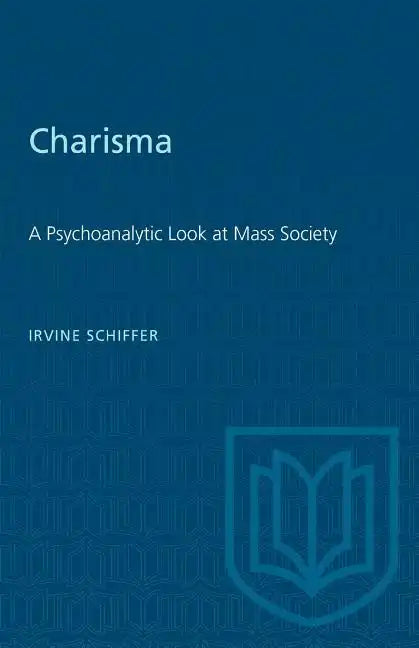 Charisma: A Psychoanalytic Look at Mass Society - Paperback