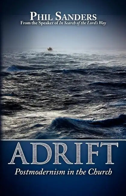 Adrift: Postmodernism in the Church - Paperback