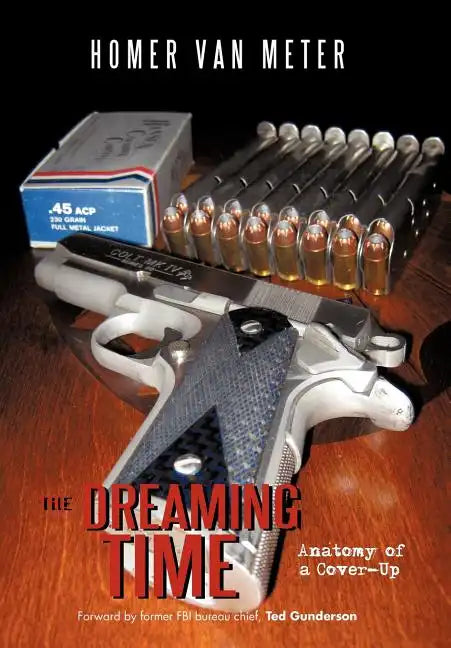 The Dreaming Time: Anatomy of a Cover-Up - Hardcover