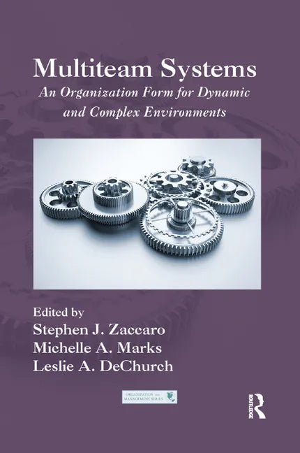 Multiteam Systems: An Organization Form for Dynamic and Complex Environments - Paperback