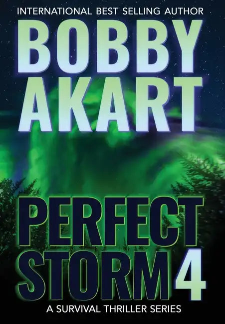 Perfect Storm 4: Post Apocalyptic Survival Thriller - Hardcover