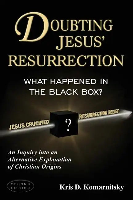 Doubting Jesus' Resurrection: What Happened in the Black Box? - Paperback