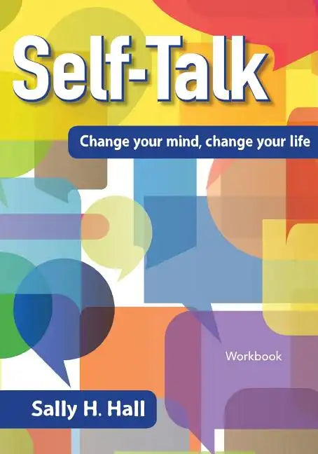 Self-Talk: Change your mind, change your life - Paperback