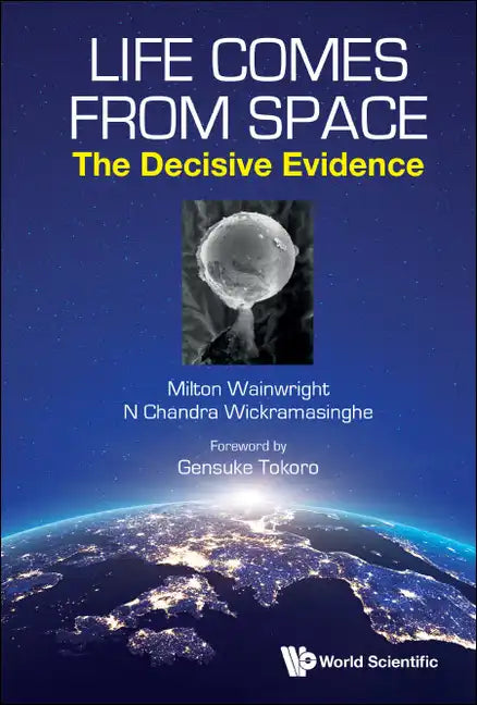 Life Comes from Space: The Decisive Evidence - Hardcover