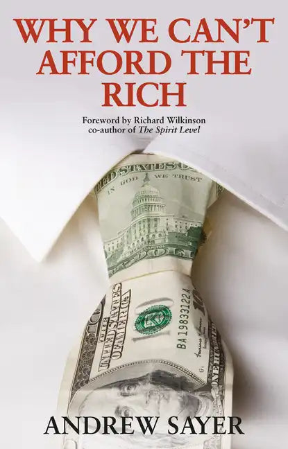 Why We Can't Afford the Rich - Paperback
