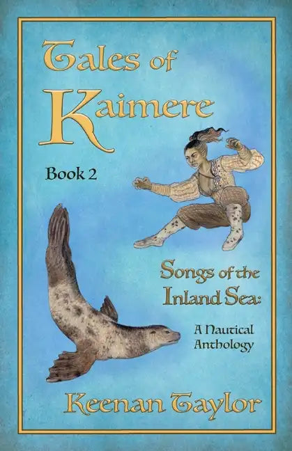 Tales of Kaimere: Anthology 2 Songs of the Inland Sea - Paperback