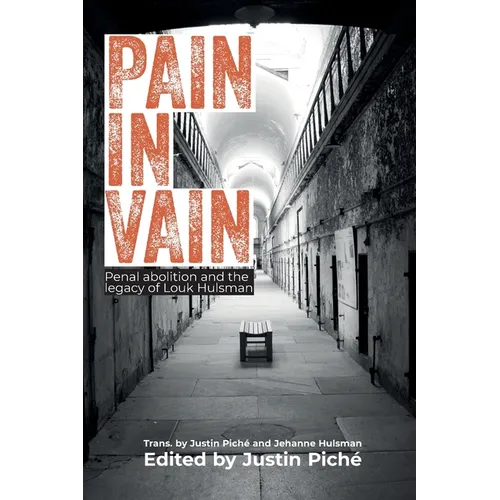 Pain in Vain: Penal Abolition and the Legacy of Louk Hulsman - Paperback