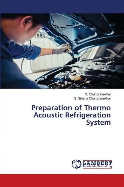 Preparation of Thermo Acoustic Refrigeration System - Paperback