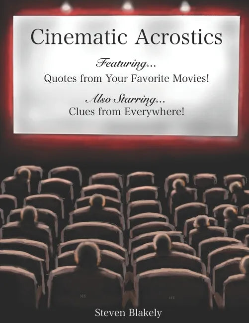 Cinematic Acrostics: Quotes from Your Favorite Movies and Clues from Everywhere - Paperback