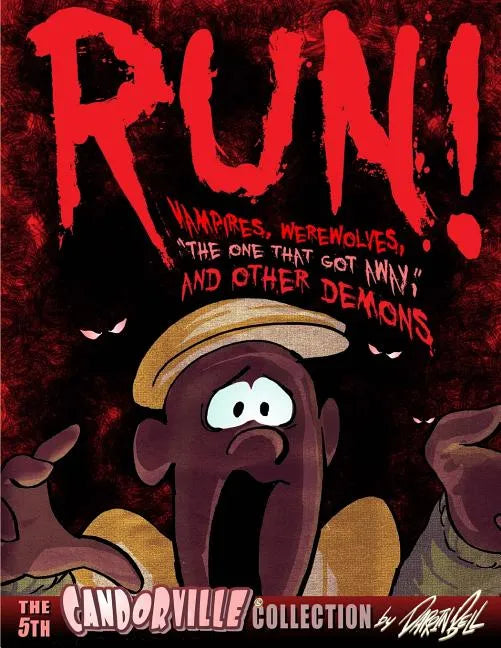 RUN! Vampires, Werewolves, The One That Got Away, And Other Demons: The 5th Candorville Collection - Paperback