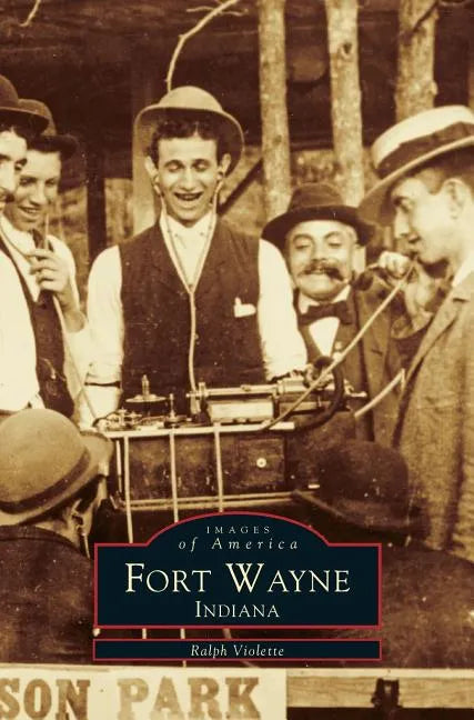 Fort Wayne Indiana - Hardcover