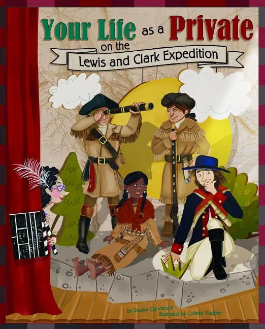 Your Life as a Private on the Lewis and Clark Expedition - Paperback