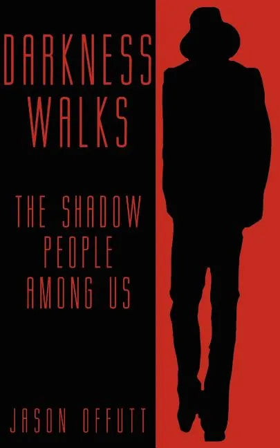 Darkness Walks: The Shadow People Among Us - Paperback