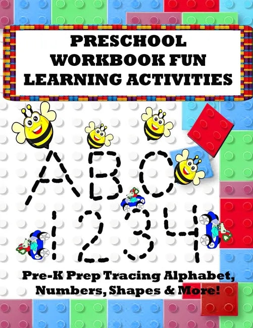 Preschool Workbook Fun Learning Activities: Pre-K Prep Tracing Alphabet, Numbers, Shapes & More! - Paperback