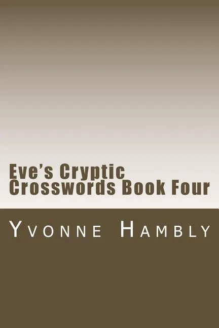 Eve's Cryptic Crosswords Book Four - Paperback