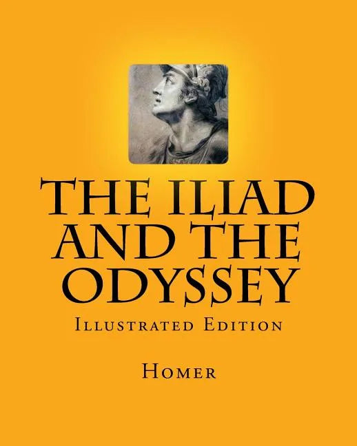 The Iliad and the Odyssey: Illustrated Edition - Paperback