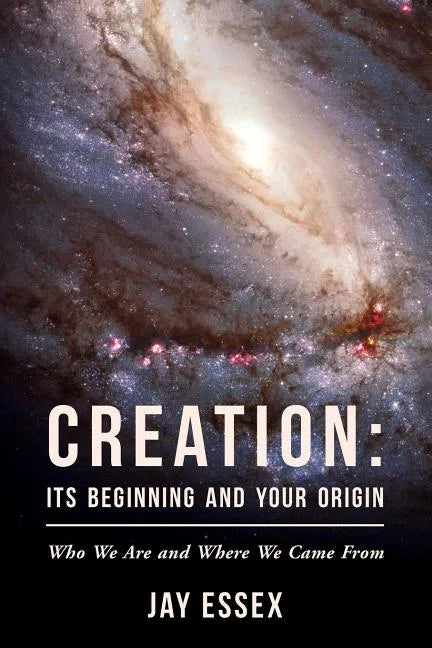 Creation: Its Beginning And Your Origin - Paperback