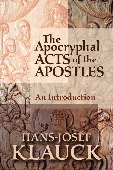 The Apocryphal Acts of the Apostles: An Introduction - Paperback