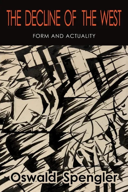 The Decline of the West: Form and Actuality - Paperback