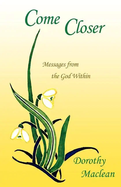 Come Closer: Messages from the God Within - Paperback