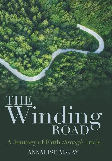 The Winding Road: A Journey of Faith Through Trials - Hardcover