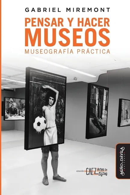 Pensar y hacer los museos: Museografía práctica - Paperback