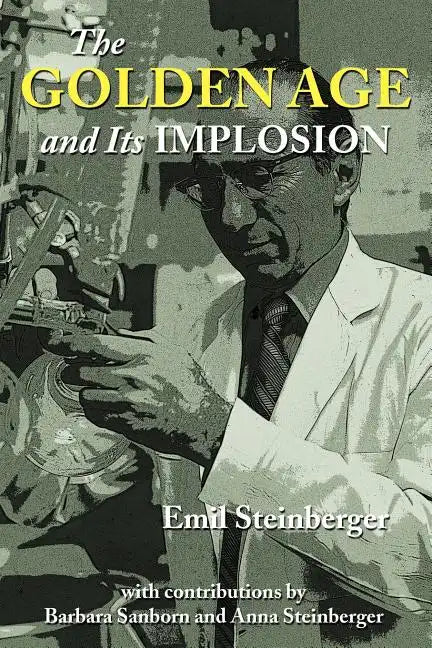 The Golden Age and Its Implosion - Paperback