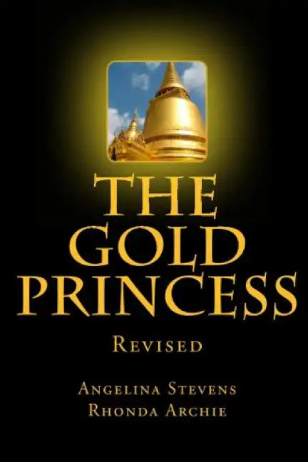 The Gold Princess: In a land beyond the Seven Seas, three powerful kingdoms reigned in peace until the greed of one man, the murder of a - Paperback