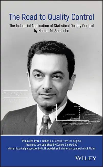 The Road to Quality Control: The Industrial Application of Statistical Quality Control by Homer M. Sarasohn - Hardcover