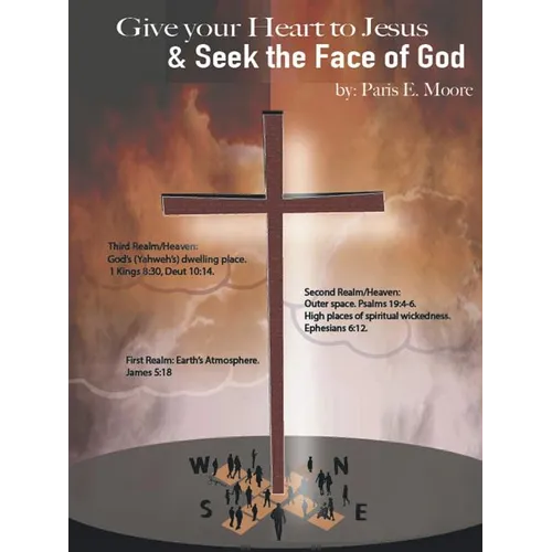 Give Your Heart to Jesus & Seek the Face of God - Paperback