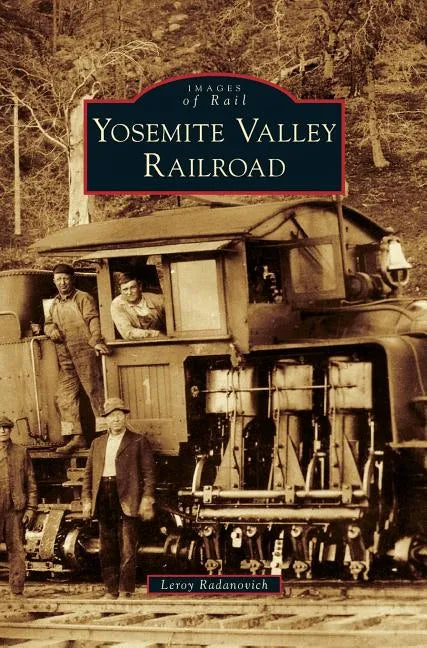 Yosemite Valley Railroad - Hardcover